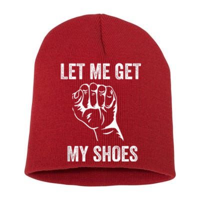 Let Me Get My Shoes Funny Donald Quote Butler Statement Us Short Acrylic Beanie