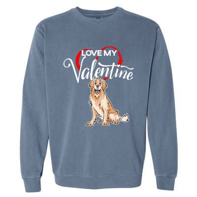 Love My Golden Retriever Dog Valentine's Day Gift Garment-Dyed Sweatshirt