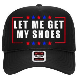 Let Me Get My Shoes High Crown Mesh Back Trucker Hat