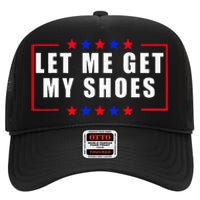 Let Me Get My Shoes High Crown Mesh Back Trucker Hat