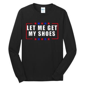 Let Me Get My Shoes Tall Long Sleeve T-Shirt