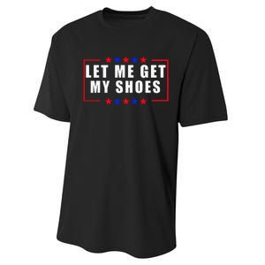 Let Me Get My Shoes Performance Sprint T-Shirt