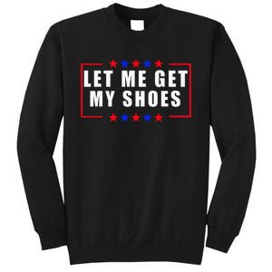 Let Me Get My Shoes Tall Sweatshirt