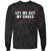 Let Me Get My Shoes Tie-Dye Long Sleeve Shirt