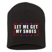 Let Me Get My Shoes Short Acrylic Beanie