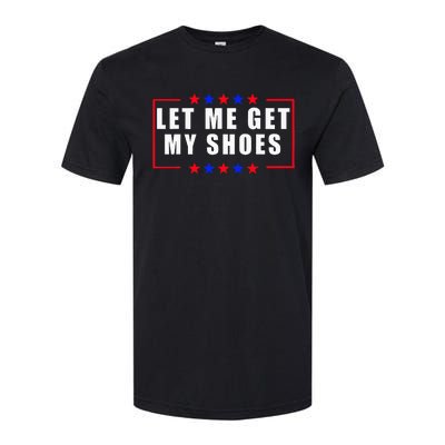 Let Me Get My Shoes Softstyle CVC T-Shirt