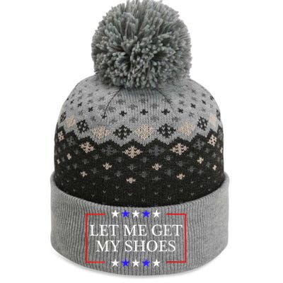 Let Me Get My Shoes Funny Trump Quote Butler Statement Usa The Baniff Cuffed Pom Beanie