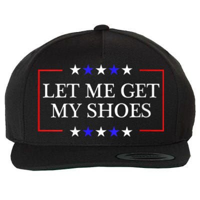 Let Me Get My Shoes Funny Trump Quote Butler Statement Usa Wool Snapback Cap