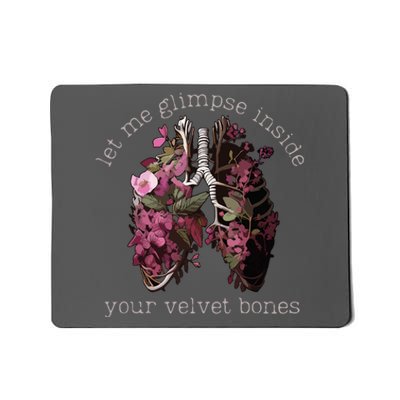 Let Me Glimpse Inside Your Velvet Bones Lung Wildflowers Mousepad