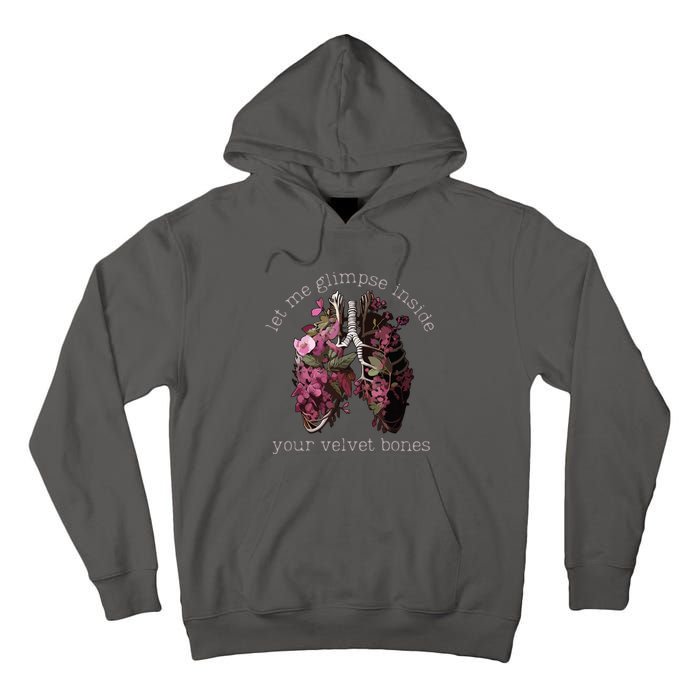 Let Me Glimpse Inside Your Velvet Bones Lung Wildflowers Tall Hoodie