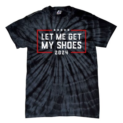 Let Me Get My Shoe 2024 Trump Tie-Dye T-Shirt