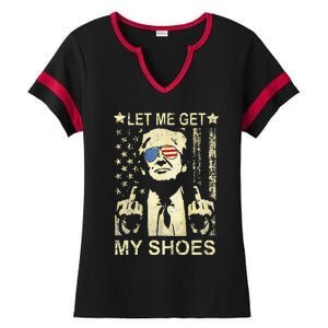 Let Me Get My Shoes On Funny Political Quote President Rally Ladies Halftime Notch Neck Tee