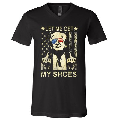 Let Me Get My Shoes On Funny Political Quote President Rally V-Neck T-Shirt