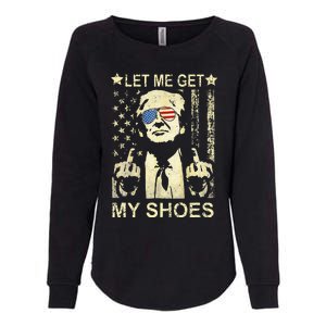 Let Me Get My Shoes On Funny Political Quote President Rally Womens California Wash Sweatshirt