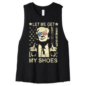 Let Me Get My Shoes On Funny Political Quote President Rally Women's Racerback Cropped Tank