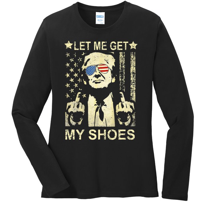 Let Me Get My Shoes On Funny Political Quote President Rally Ladies Long Sleeve Shirt