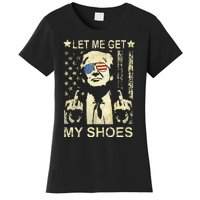 Let Me Get My Shoes On Funny Political Quote President Rally Women's T-Shirt