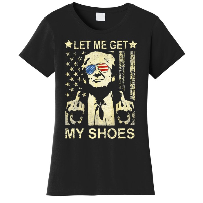 Let Me Get My Shoes On Funny Political Quote President Rally Women's T-Shirt