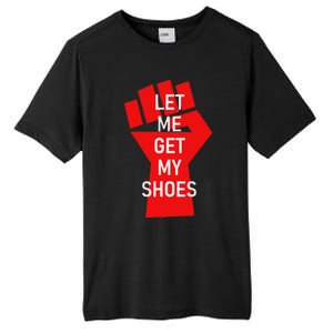 Let Me Get My Shoes Humor Design Tall Fusion ChromaSoft Performance T-Shirt