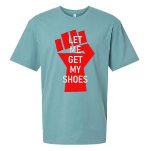 Let Me Get My Shoes Humor Design Sueded Cloud Jersey T-Shirt