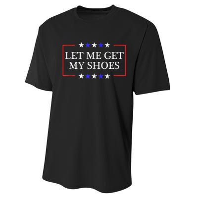 Let Me Get My Shoes Funny Trump Quote Butler Statement Usa Performance Sprint T-Shirt