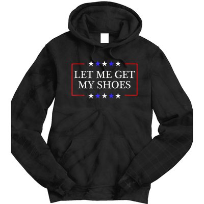 Let Me Get My Shoes Funny Trump Quote Butler Statement Usa Tie Dye Hoodie