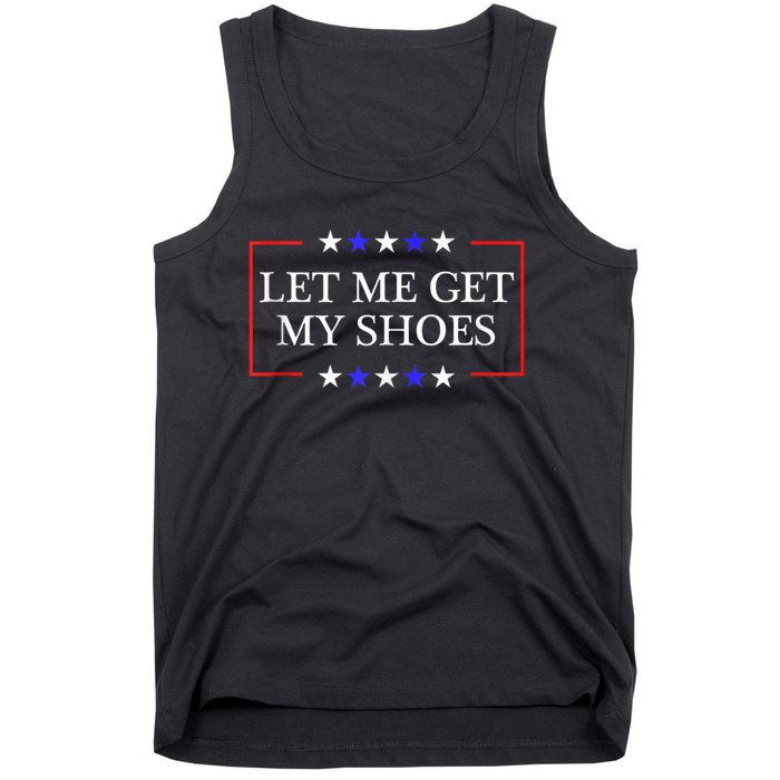 Let Me Get My Shoes Funny Trump Quote Butler Statement Usa Tank Top