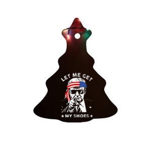 Let Me Get My Shoes Trump 2024 Ceramic Tree Ornament