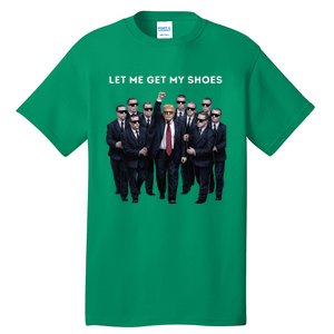 Let Me Get My Shoes Donald Trump Tall T-Shirt