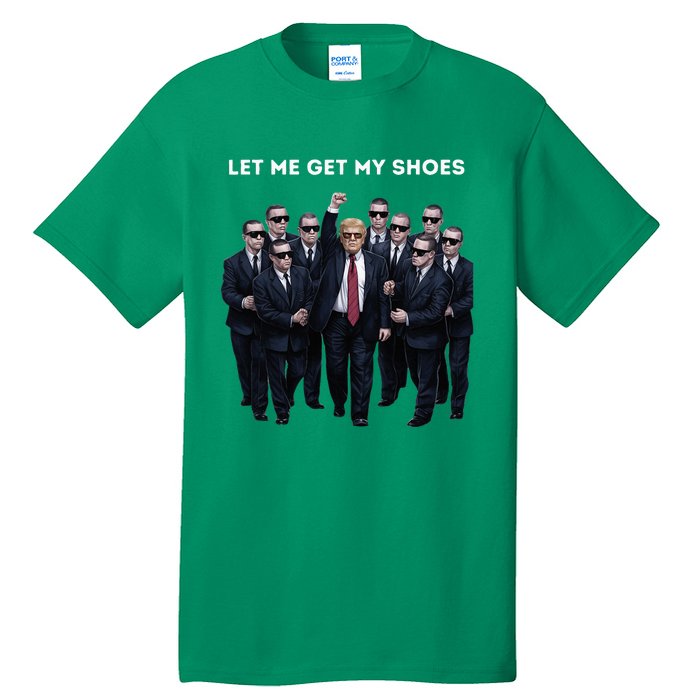 Let Me Get My Shoes Donald Trump Tall T-Shirt