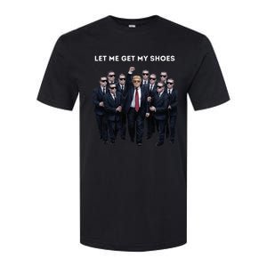 Let Me Get My Shoes Donald Trump Softstyle CVC T-Shirt