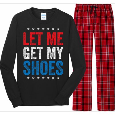 Let Me Get My Shoes Funny Quote Saying Long Sleeve Pajama Set