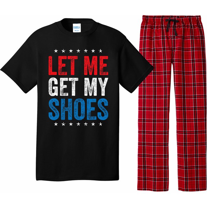 Let Me Get My Shoes Funny Quote Saying Pajama Set