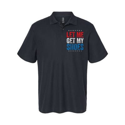 Let Me Get My Shoes Funny Quote Saying Softstyle Adult Sport Polo