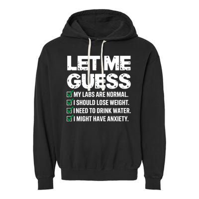 Let Me Guess My Labs Are Normal I Should Lose Weigh Sarcasm Sweatshirt Garment-Dyed Fleece Hoodie