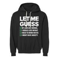 Let Me Guess My Labs Are Normal I Should Lose Weigh Sarcasm Sweatshirt Garment-Dyed Fleece Hoodie