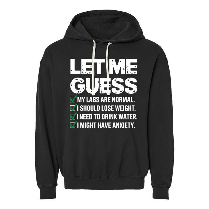 Let Me Guess My Labs Are Normal I Should Lose Weigh Sarcasm Sweatshirt Garment-Dyed Fleece Hoodie