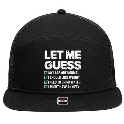 Let Me Guess My Labs Are Normal I Should Lose Weigh Sarcasm Sweatshirt 7 Panel Mesh Trucker Snapback Hat