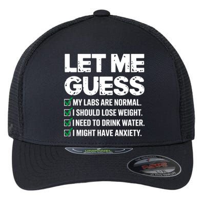 Let Me Guess My Labs Are Normal I Should Lose Weigh Sarcasm Sweatshirt Flexfit Unipanel Trucker Cap