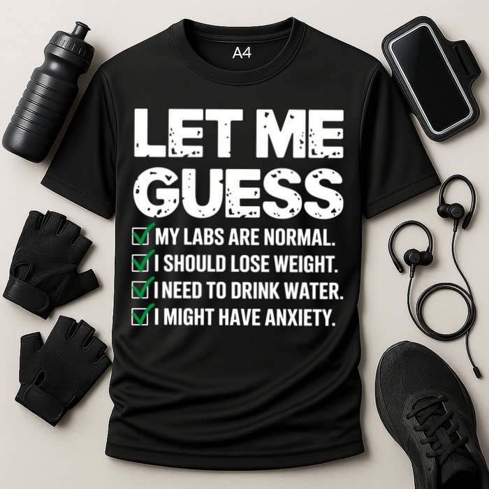 Let Me Guess My Labs Are Normal I Should Lose Weigh Sarcasm Sweatshirt Performance Shirt