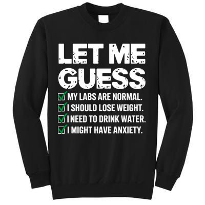 Let Me Guess My Labs Are Normal I Should Lose Weigh Sarcasm Sweatshirt Sweatshirt