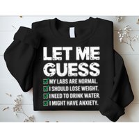 Let Me Guess My Labs Are Normal I Should Lose Weigh Sarcasm Sweatshirt Sweatshirt