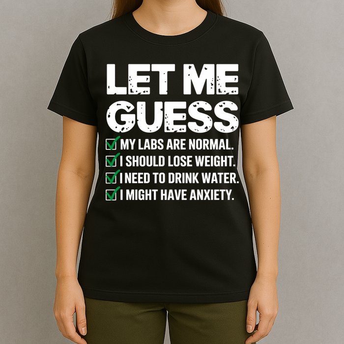 Let Me Guess My Labs Are Normal I Should Lose Weigh Sarcasm Sweatshirt T-Shirt