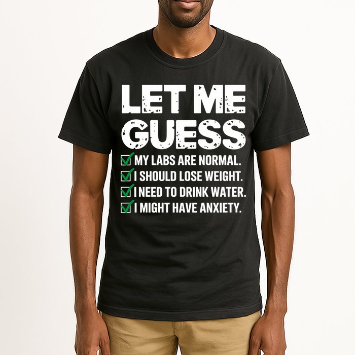 Let Me Guess My Labs Are Normal I Should Lose Weigh Sarcasm Sweatshirt Tall T-Shirt