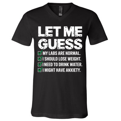 Let Me Guess My Labs Are Normal I Should Lose Weigh Sarcasm Sweatshirt V-Neck T-Shirt