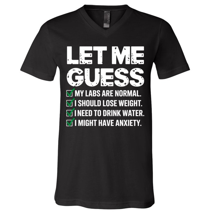 Let Me Guess My Labs Are Normal I Should Lose Weigh Sarcasm Sweatshirt V-Neck T-Shirt