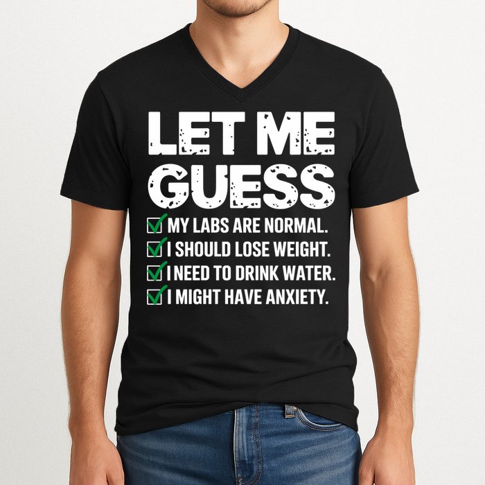Let Me Guess My Labs Are Normal I Should Lose Weigh Sarcasm Sweatshirt V-Neck T-Shirt