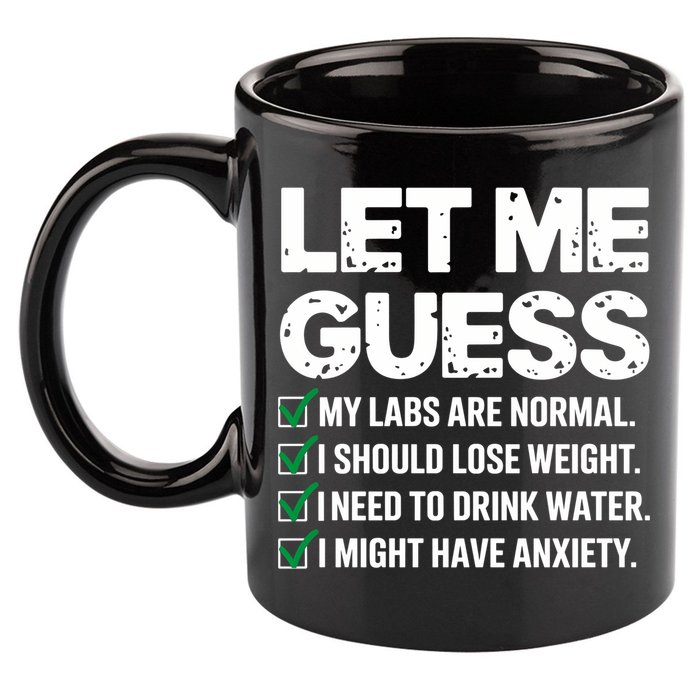 Let Me Guess My Labs Are Normal I Should Lose Weigh Sarcasm Sweatshirt 11oz C Handle Ceramic Mug