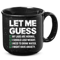 Let Me Guess My Labs Are Normal I Should Lose Weigh Sarcasm Sweatshirt 15oz Campfire Ceramic Mug