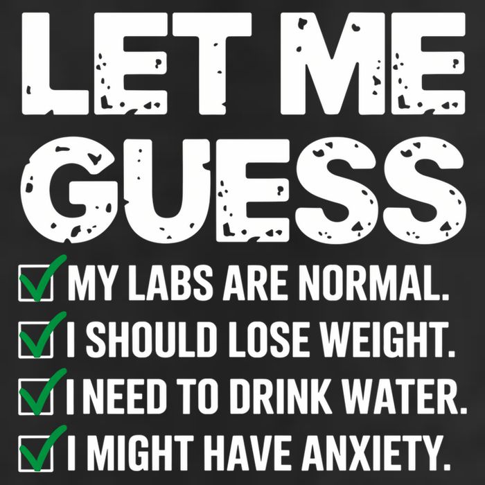 Let Me Guess My Labs Are Normal I Should Lose Weigh Sarcasm Sweatshirt Beanie